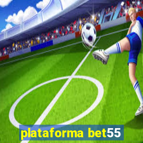 plataforma bet55